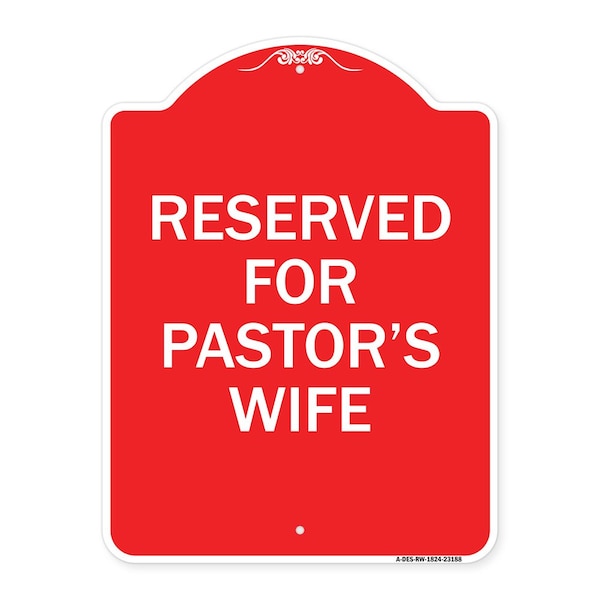 Signmission Designer Series Reserved for Pastors Wife, Red & White Aluminum Sign, 18" x 24", RW-1824-23188 A-DES-RW-1824-23188 - main